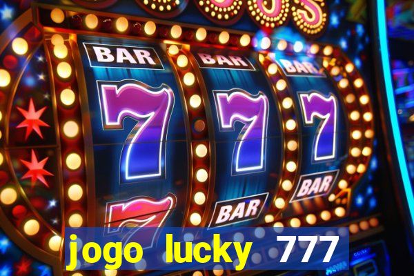 jogo lucky 777 paga mesmo